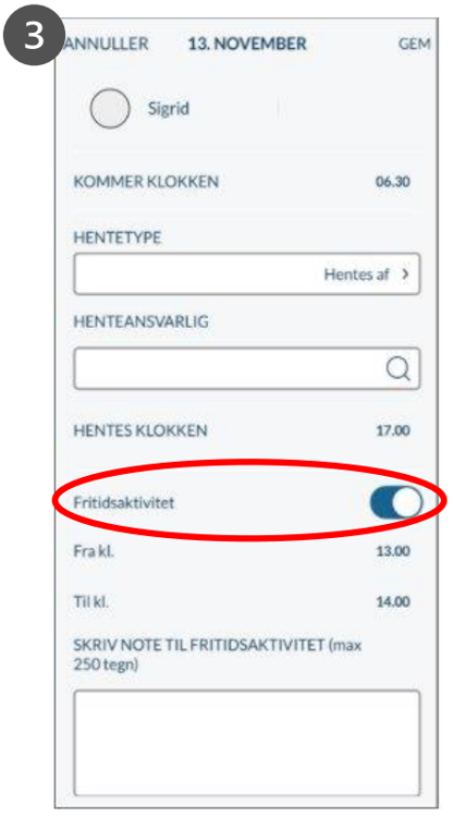 ‘Skyd’ slideren ud for  ‘Fritidsaktivitet’ over til højre
